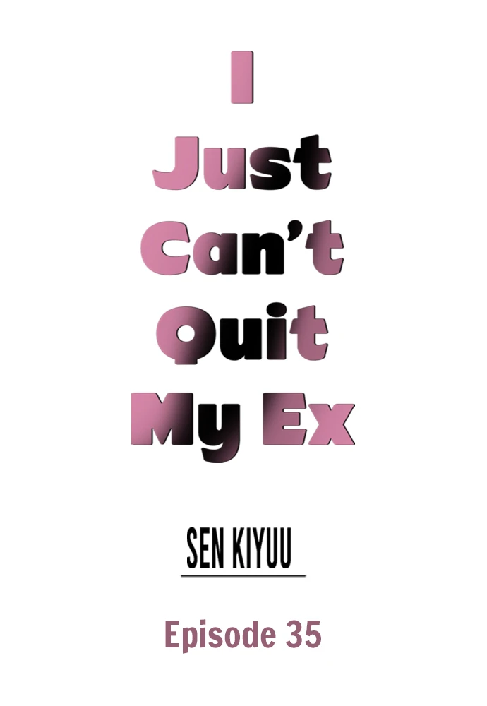 I Just Can’t Quit My Ex 1