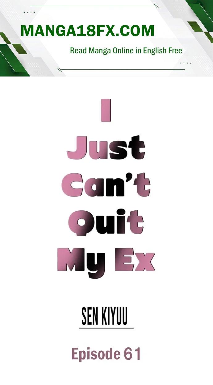 I Just Can’t Quit My Ex 1