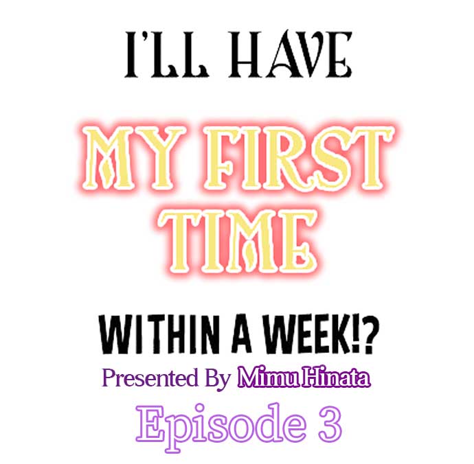 I'll Have My First Time Within A Week!? 1