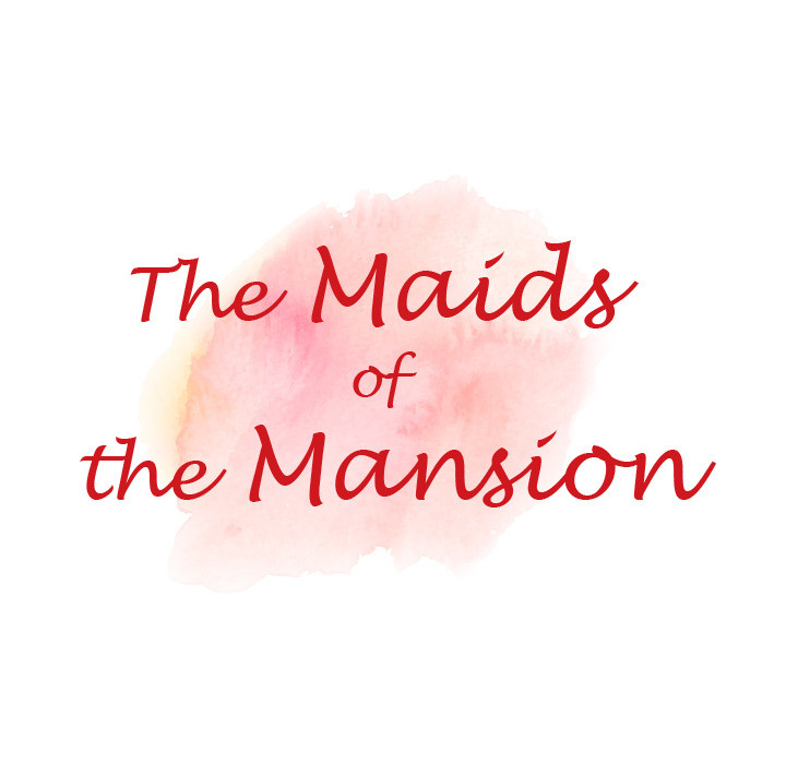 The Maids of the Mansion 8