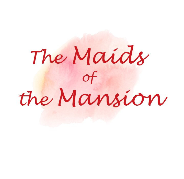 The Maids of the Mansion 11