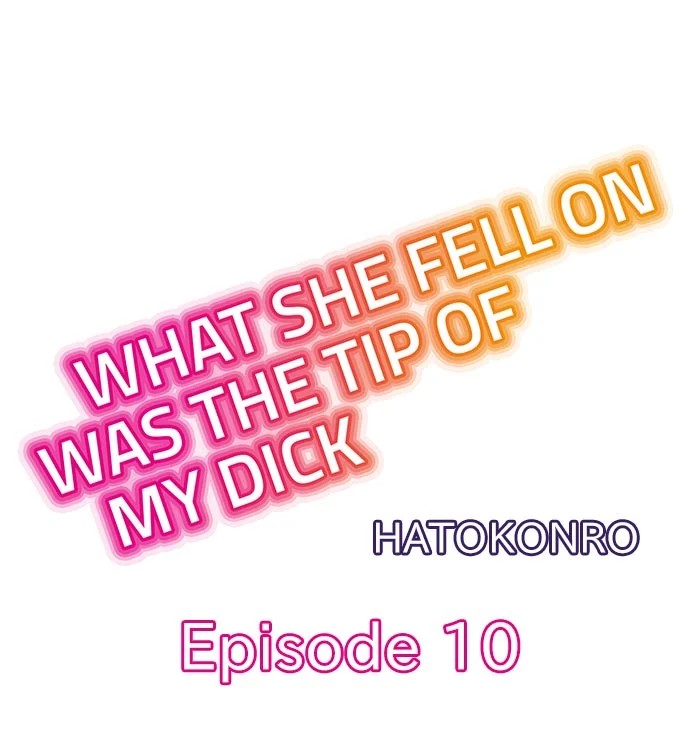 What She Fell On Was the Tip of My Dick 1