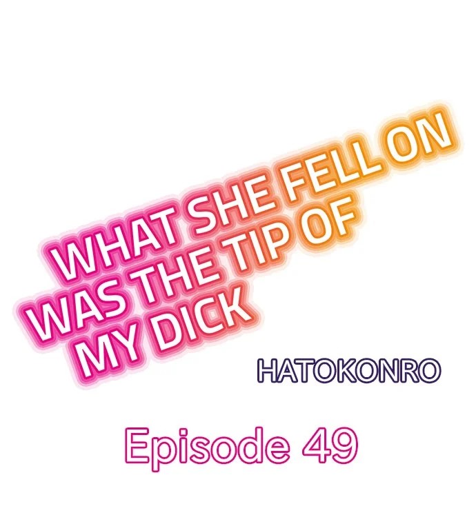 What She Fell On Was the Tip of My Dick 1
