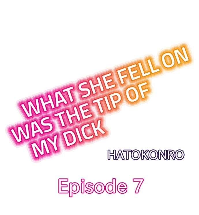 What She Fell On Was the Tip of My Dick 1