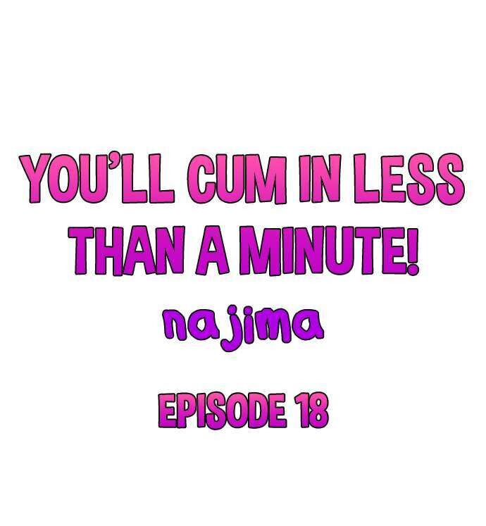 You’ll Cum in Less Than a Minute! 1